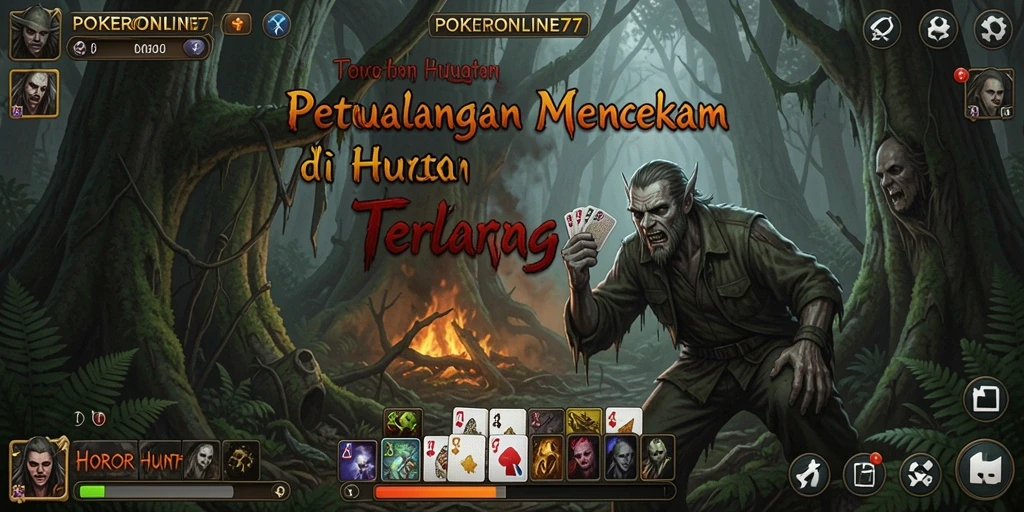 Antarmuka menakutkan dari POKERONLINE77 saat menjelajahi hutan.